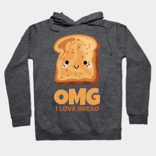 OMG I Love Bread Hoodie